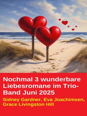 cover image of Nochmal 3 wunderbare Liebesromane im Trio-Band Juni 2025